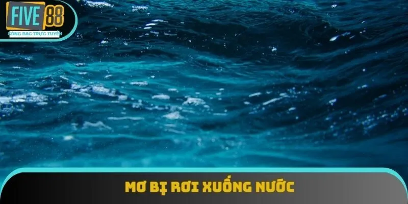 Giải nghĩa khi thấy mình bị rơi xuống nước trong mộng